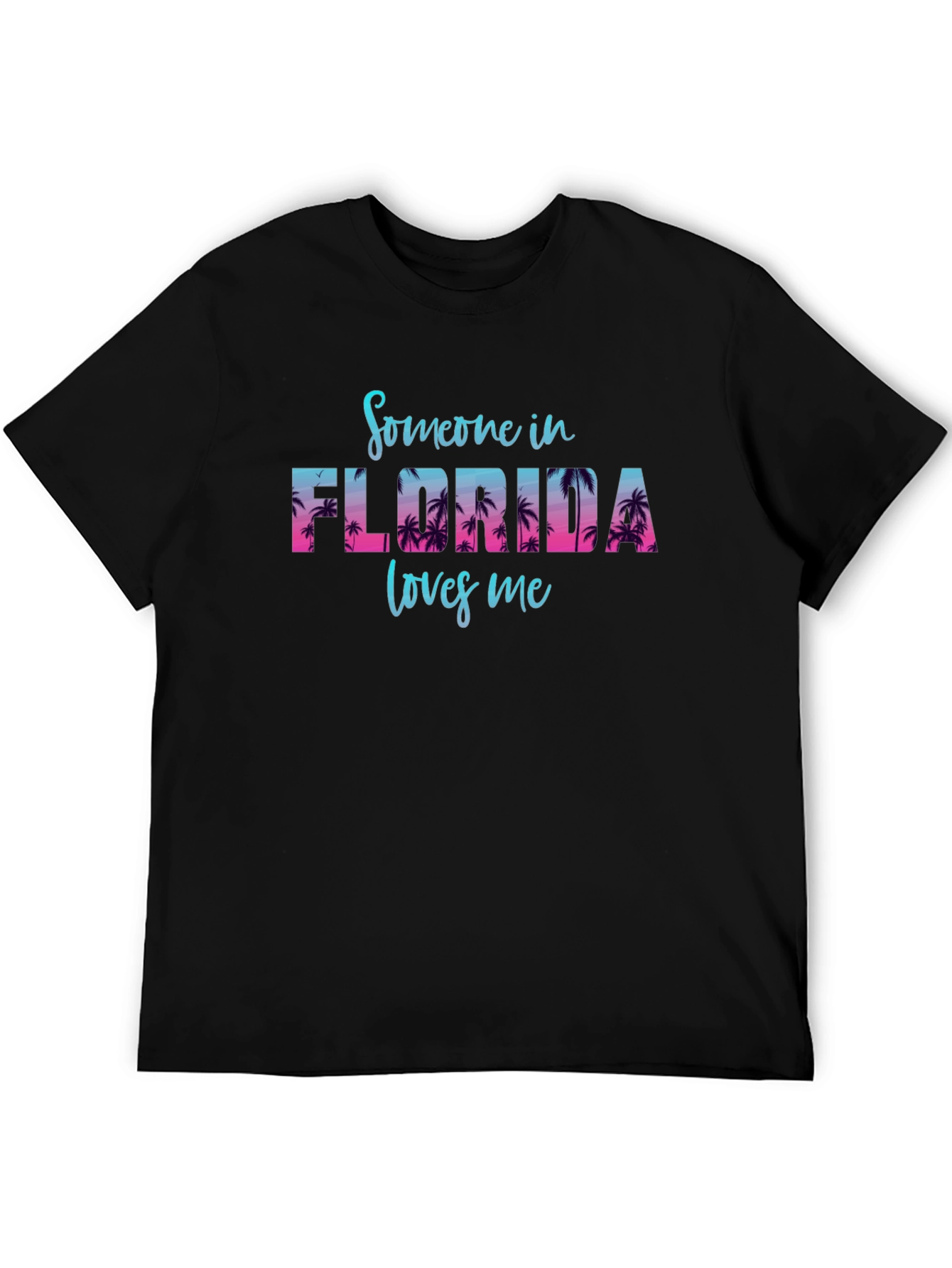 Someone in Florida Loves Me T-Shirt