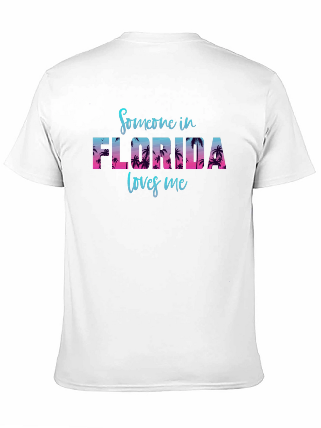 Someone in Florida Loves Me T-Shirt