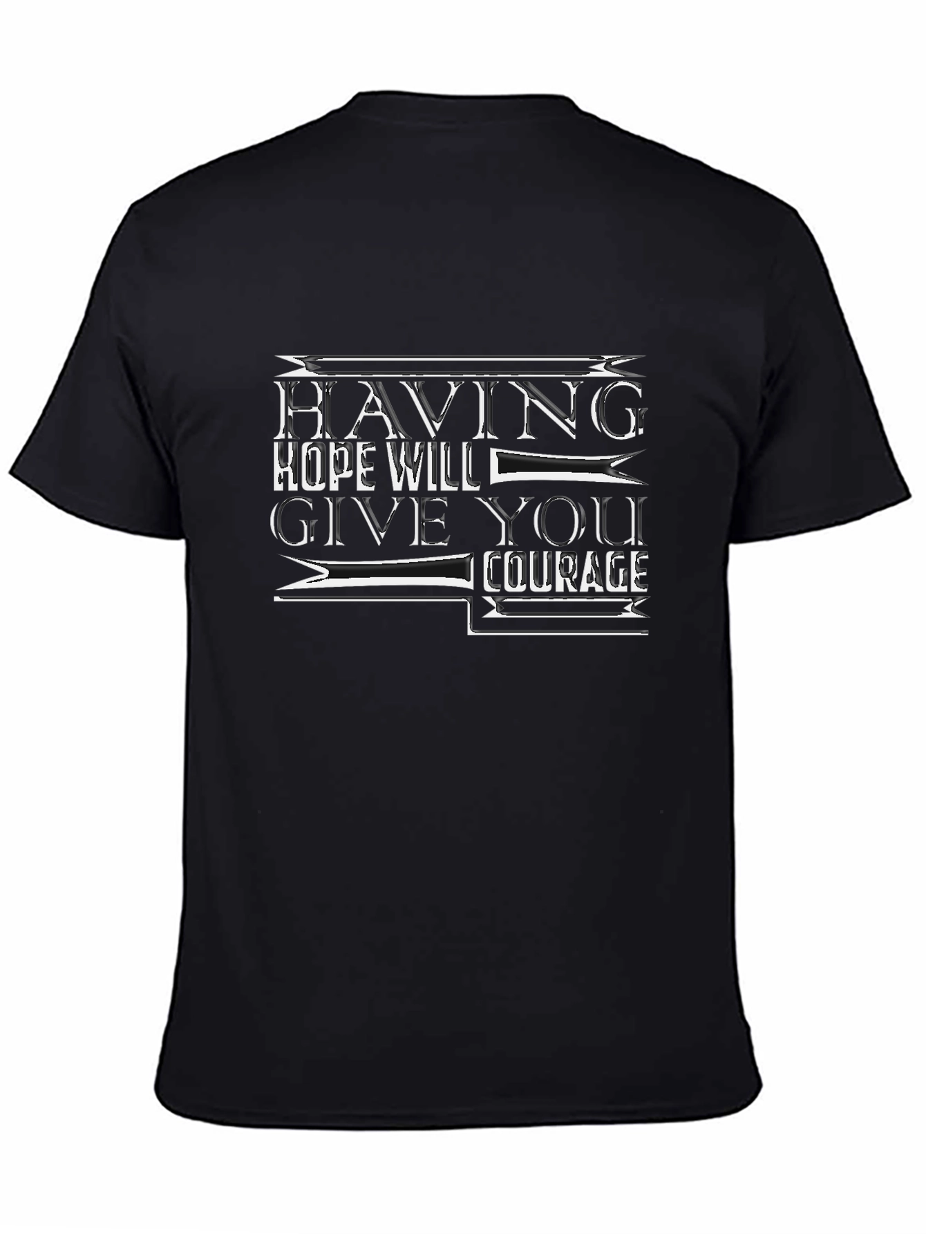 Inspirational Quote Black T-Shirt - Having Hope Gives Courage