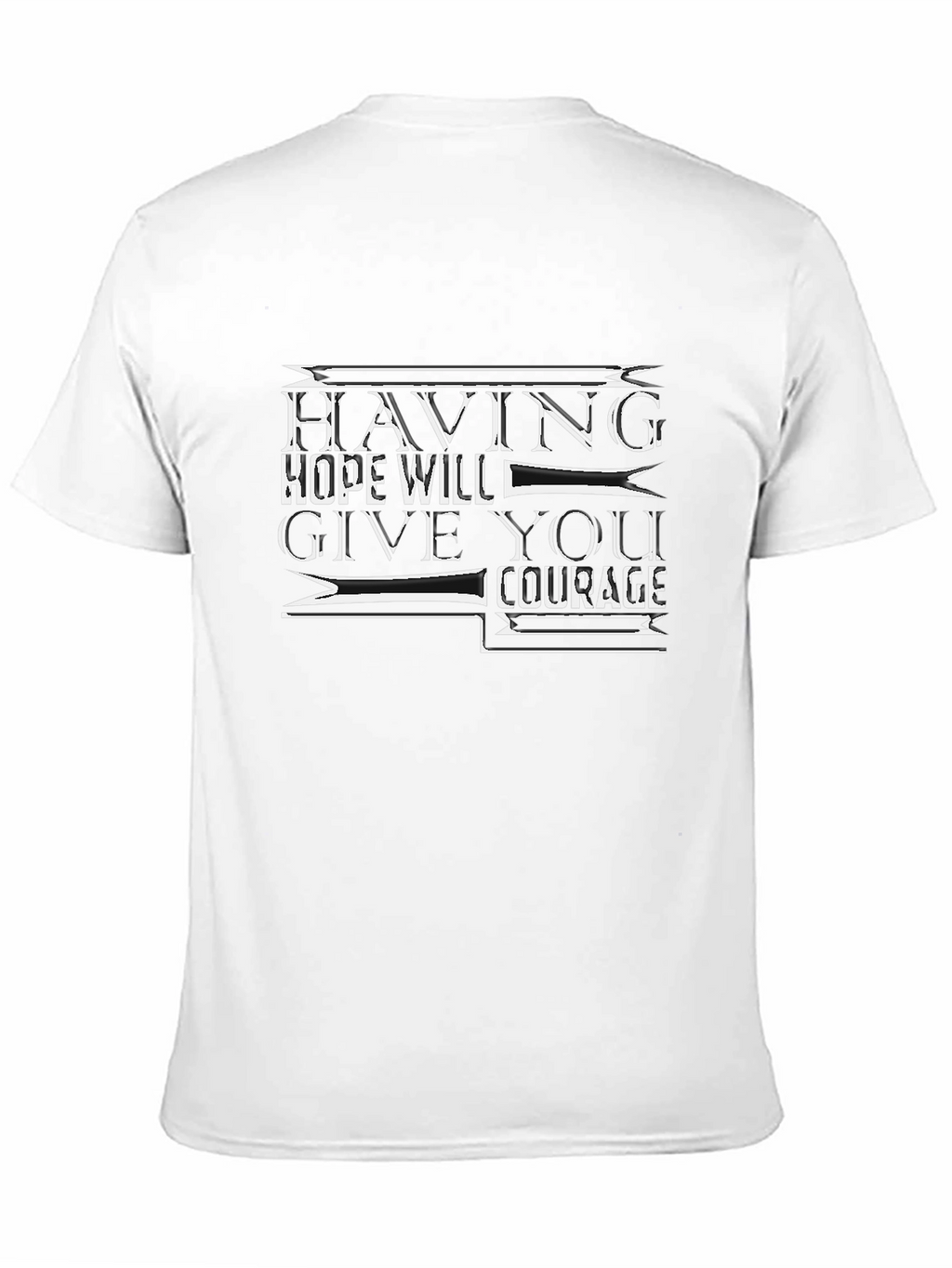Inspirational Quote Black T-Shirt - Having Hope Gives Courage
