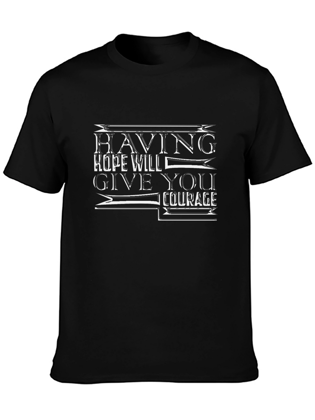 Inspirational Quote Black T-Shirt - Having Hope Gives Courage