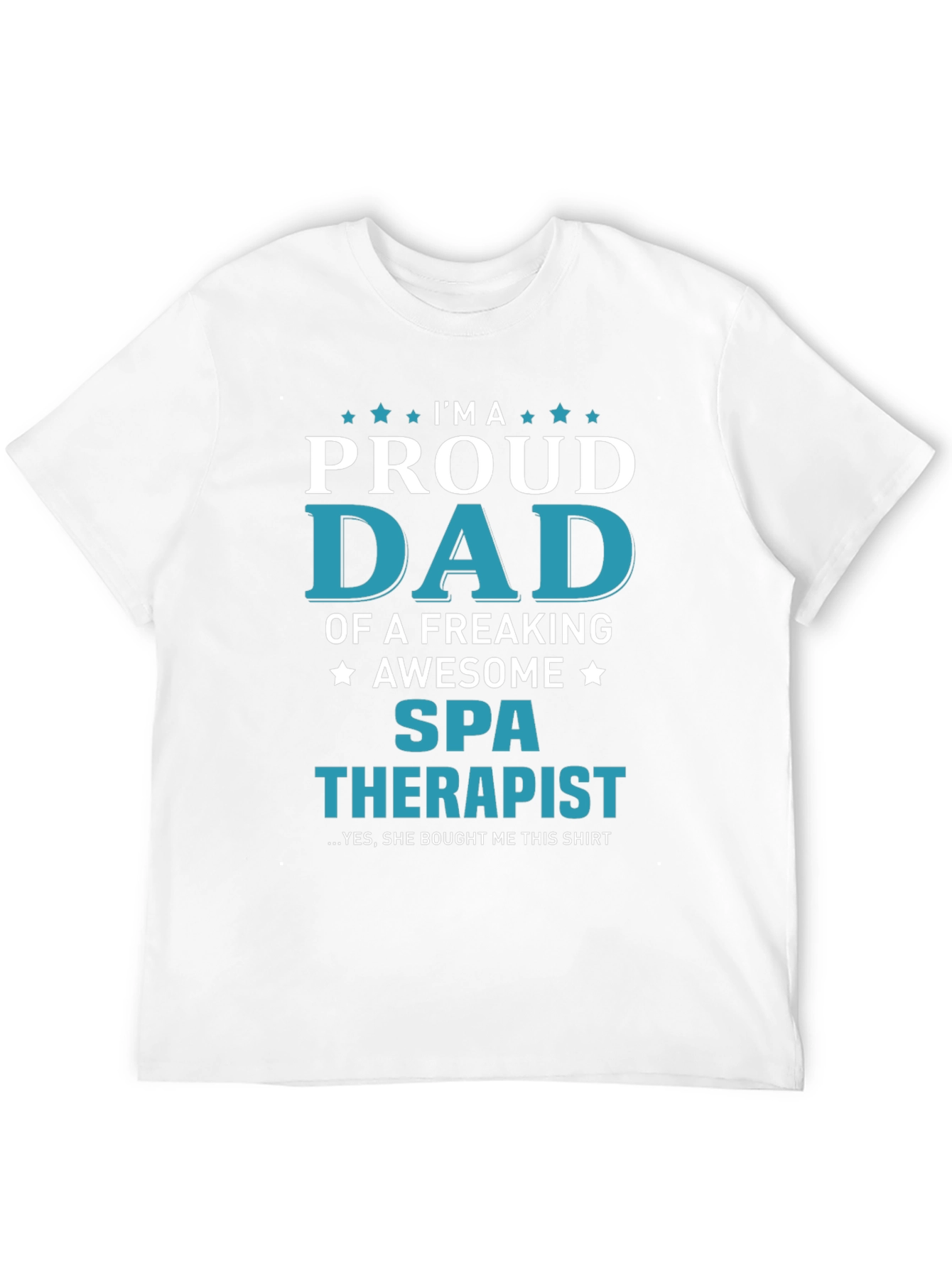 Proud Dad of a Spa Therapist T-Shirt