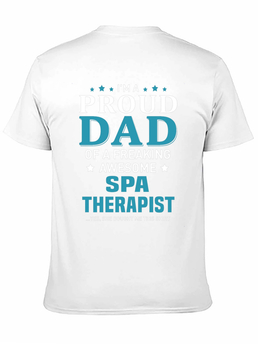 Proud Dad of a Spa Therapist T-Shirt
