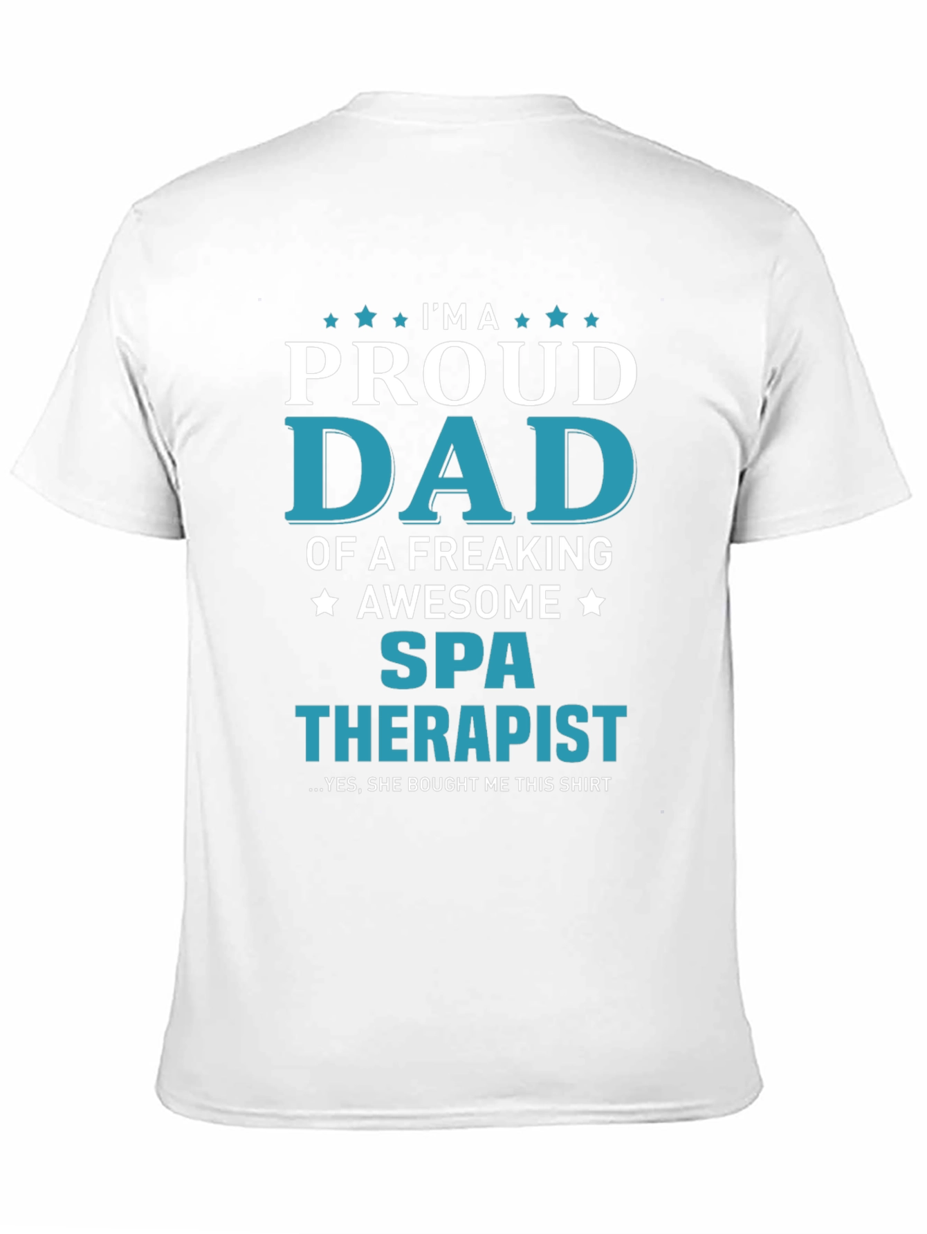 Proud Dad of a Spa Therapist T-Shirt