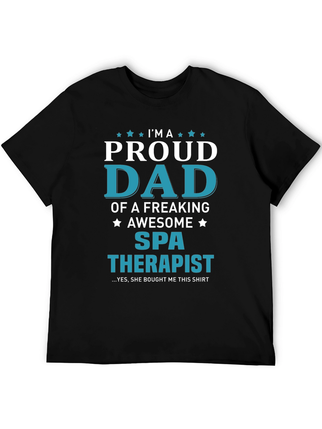 Proud Dad of a Spa Therapist T-Shirt