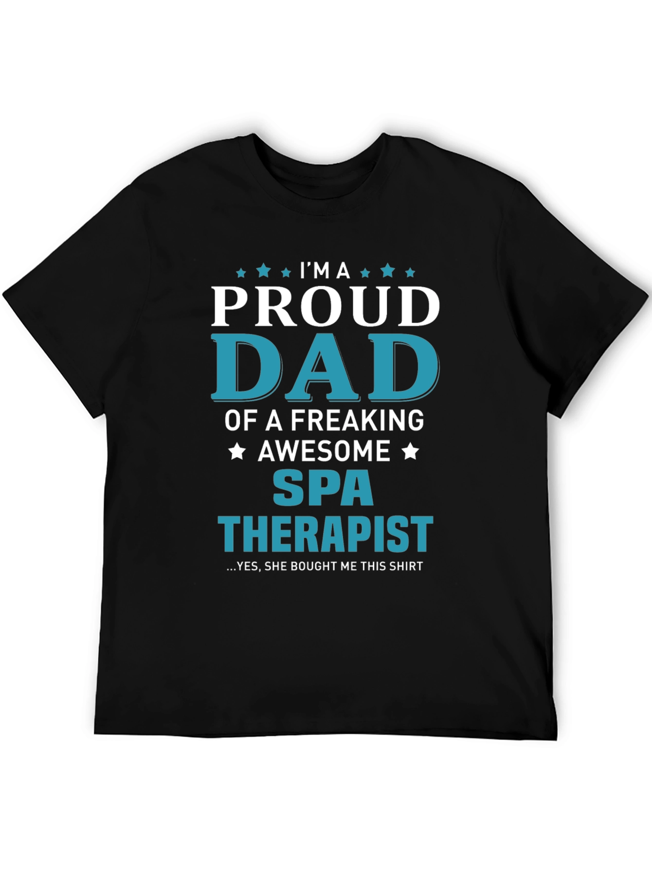 Proud Dad of a Spa Therapist T-Shirt