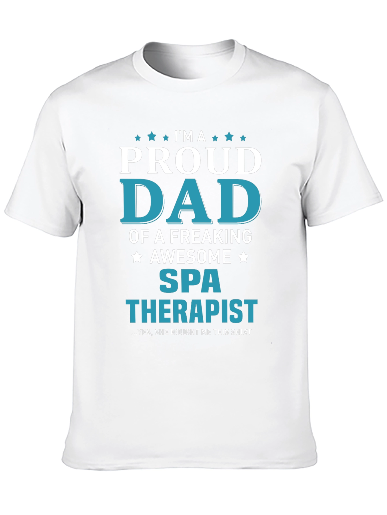 Proud Dad of a Spa Therapist T-Shirt