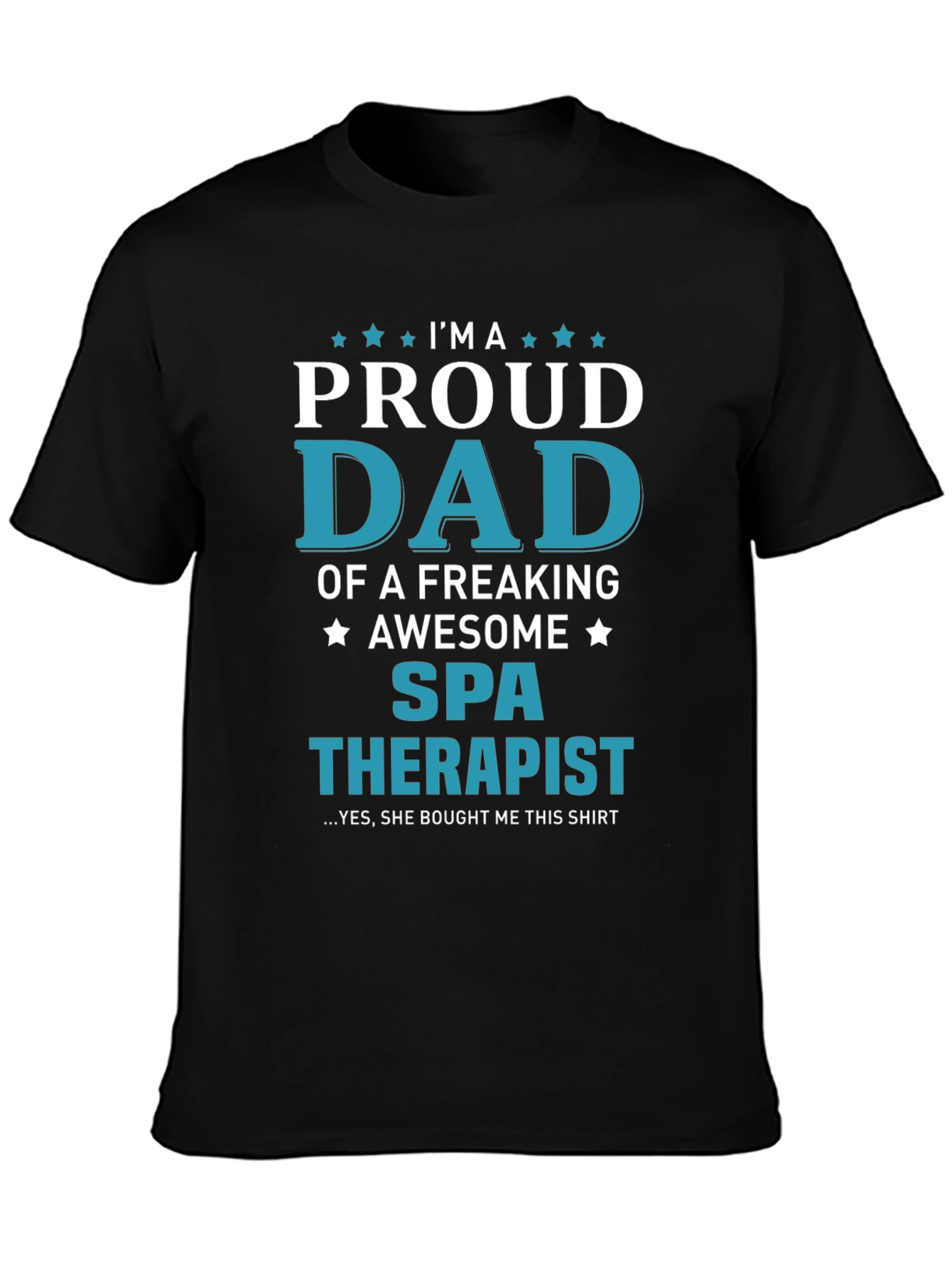 Proud Dad of a Spa Therapist T-Shirt