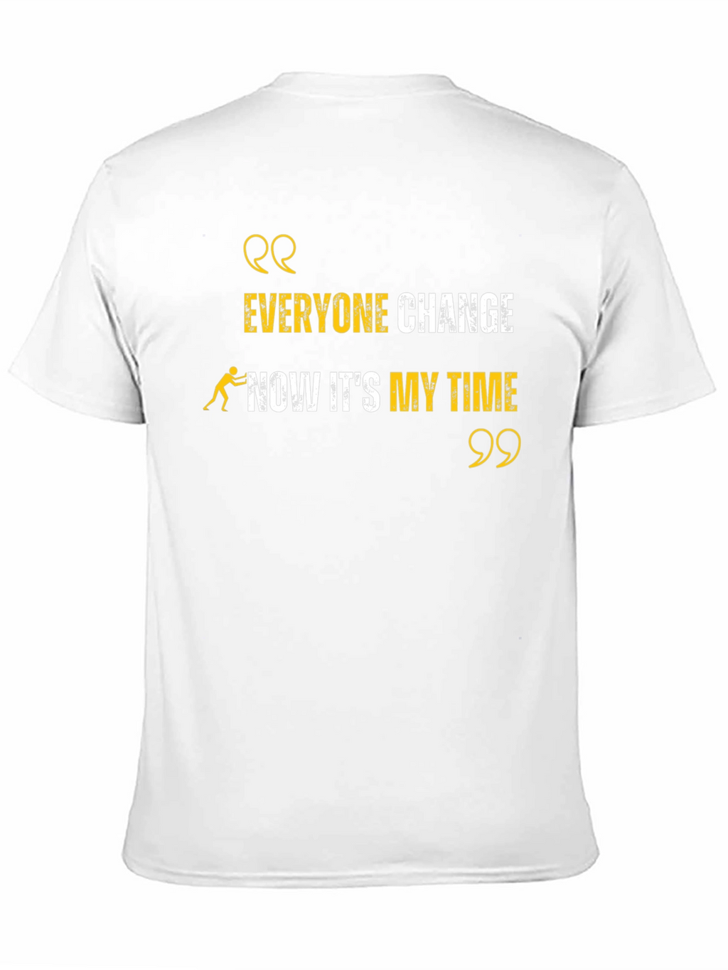 Everyone Change Now Its My Time Black T-Shirt