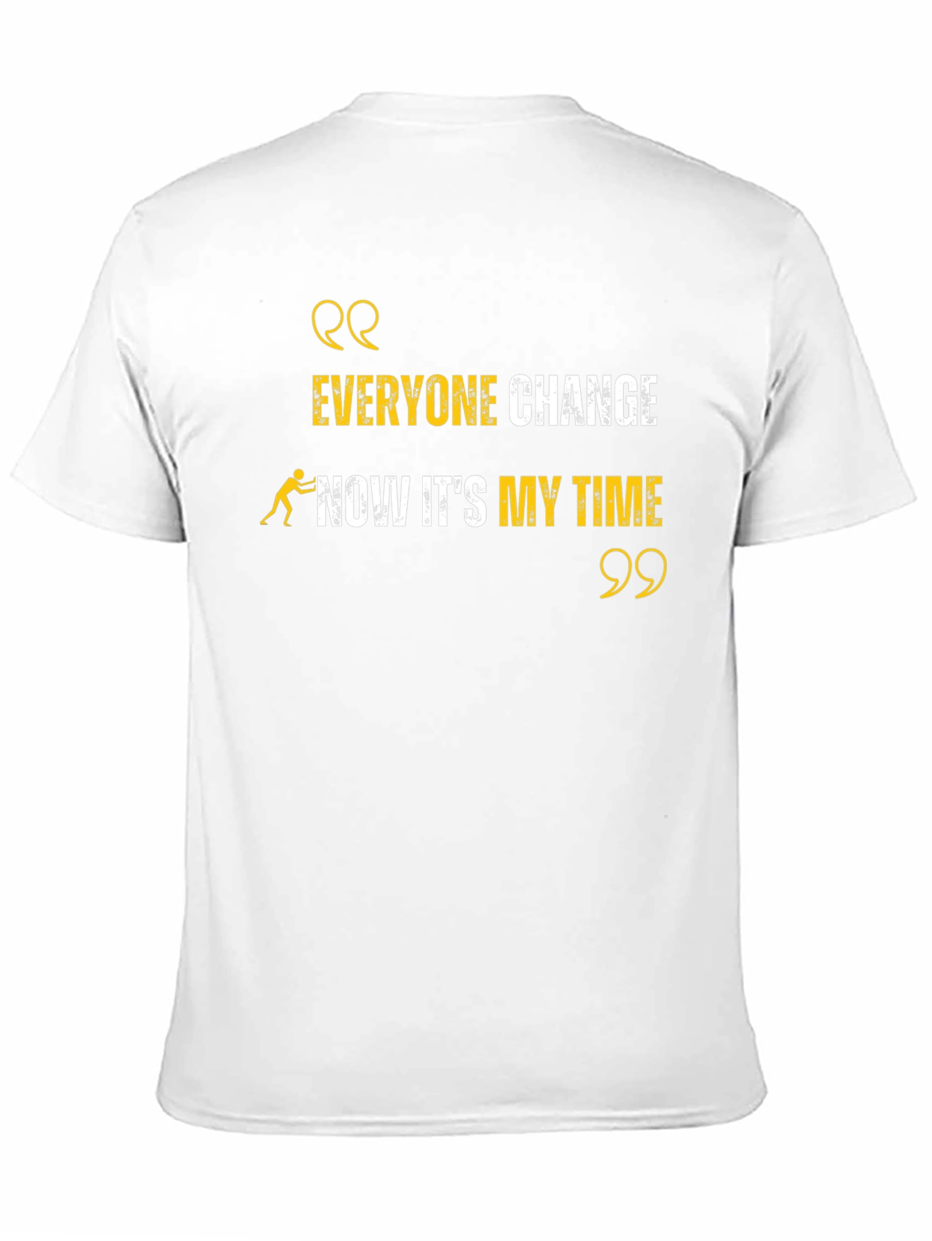 Everyone Change Now Its My Time Black T-Shirt