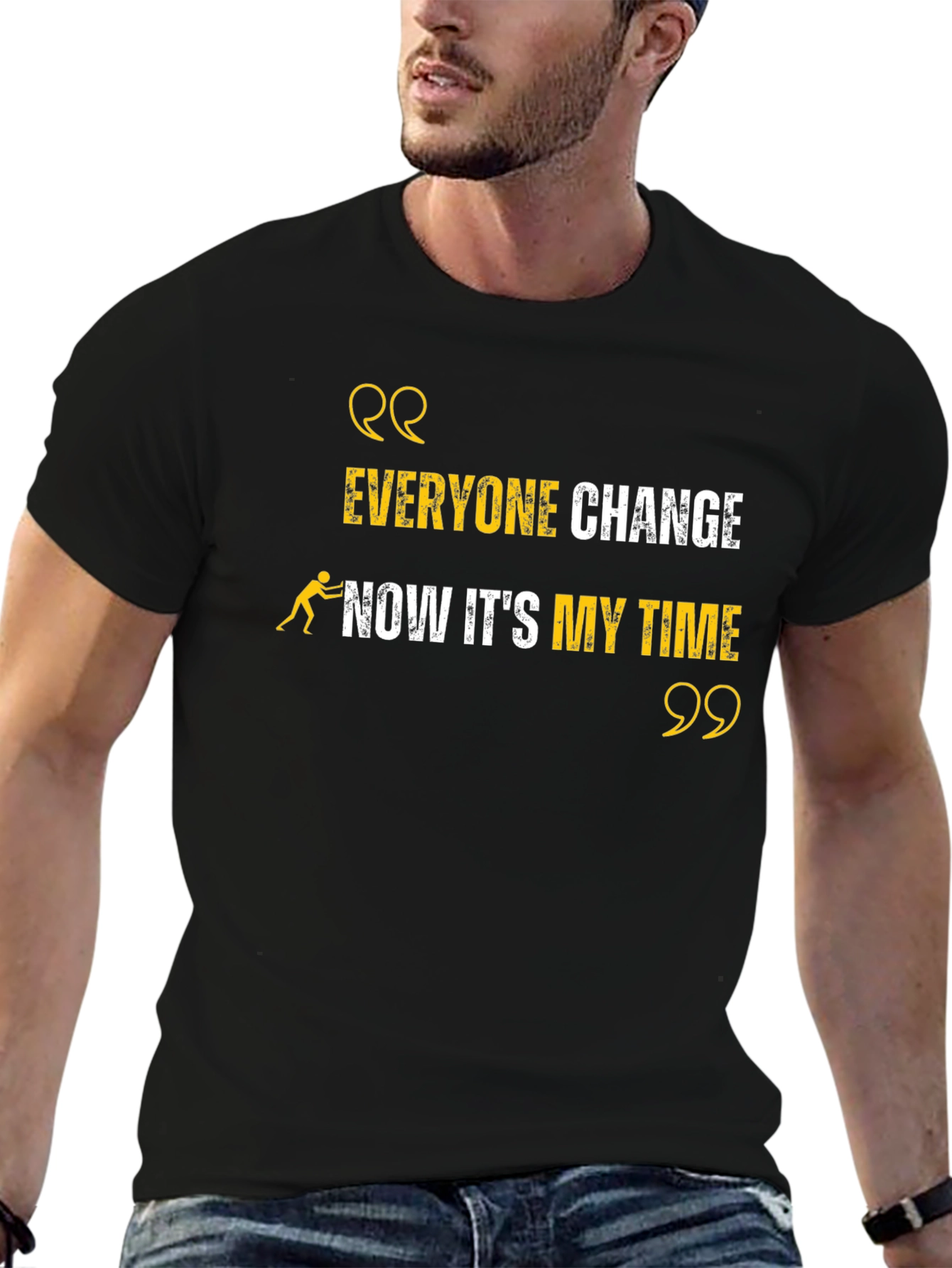 Everyone Change Now Its My Time Black T-Shirt