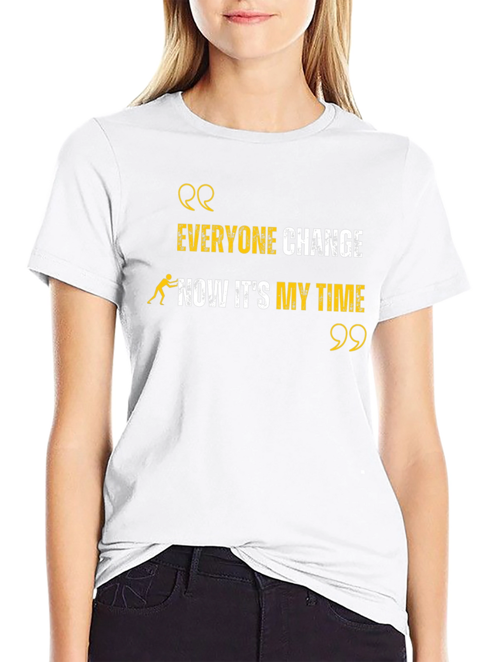 Everyone Change Now Its My Time Black T-Shirt