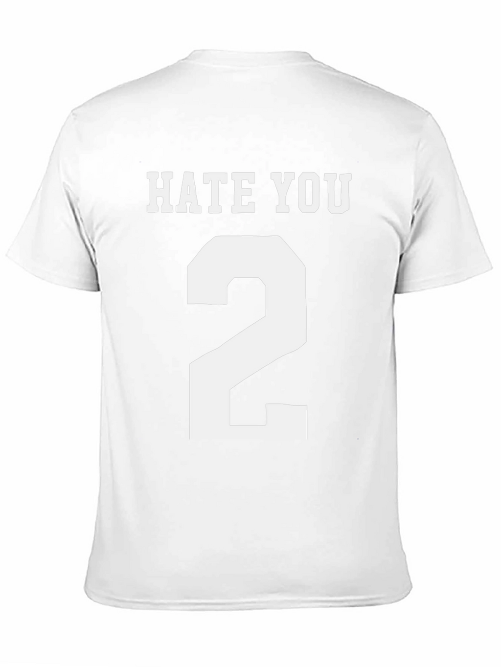 Hate You 2 T-Shirt - Funny Novelty Tee