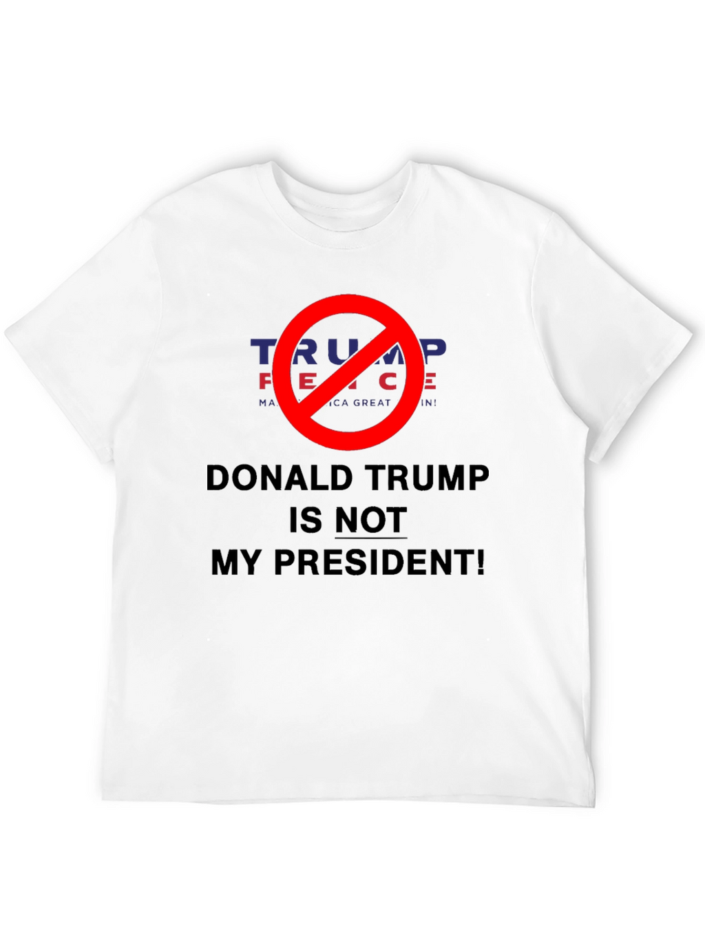 Donald Trump Is Not My President T-Shirt