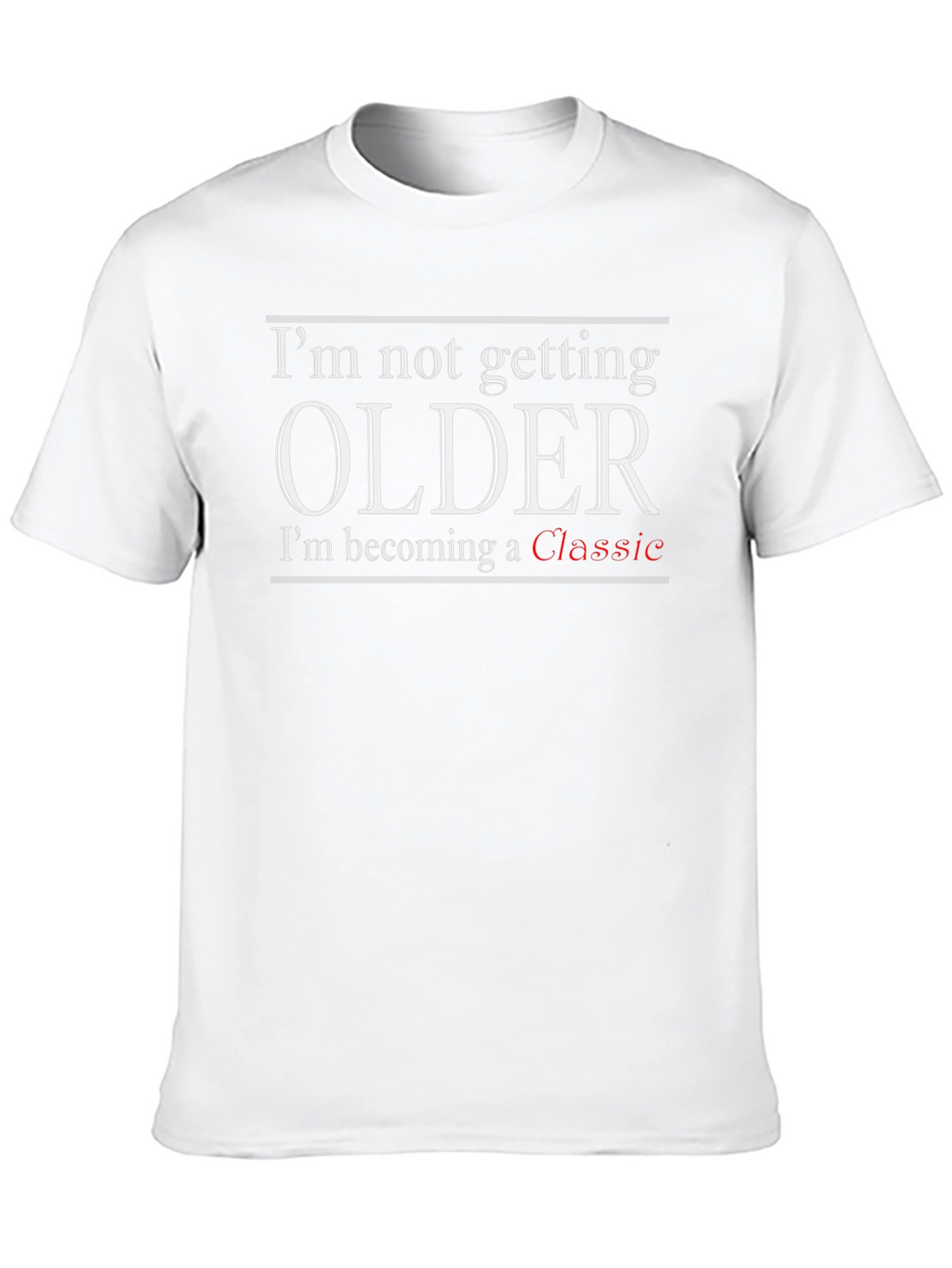 Funny Getting Older Graphic Tee