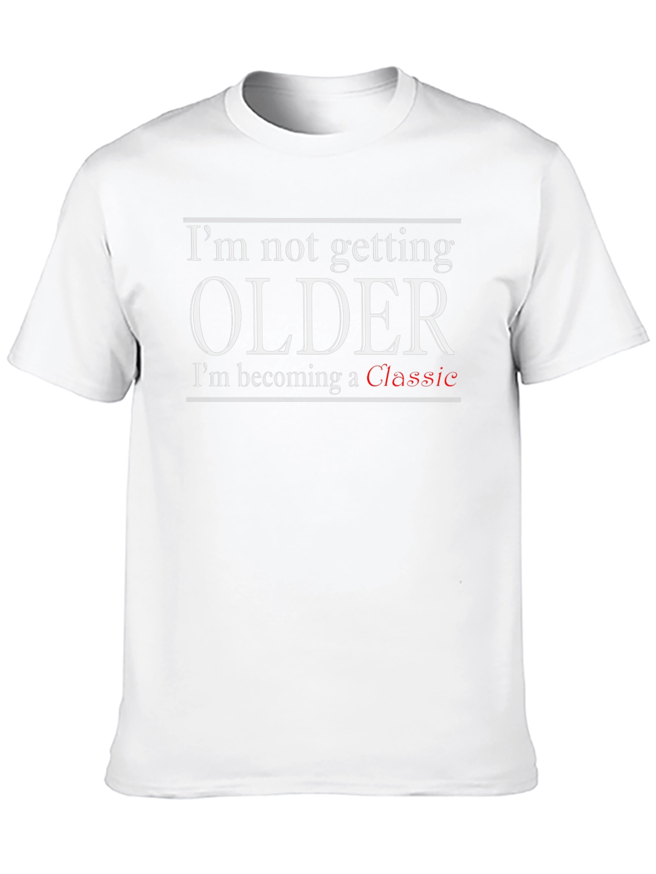 Funny Getting Older Graphic Tee