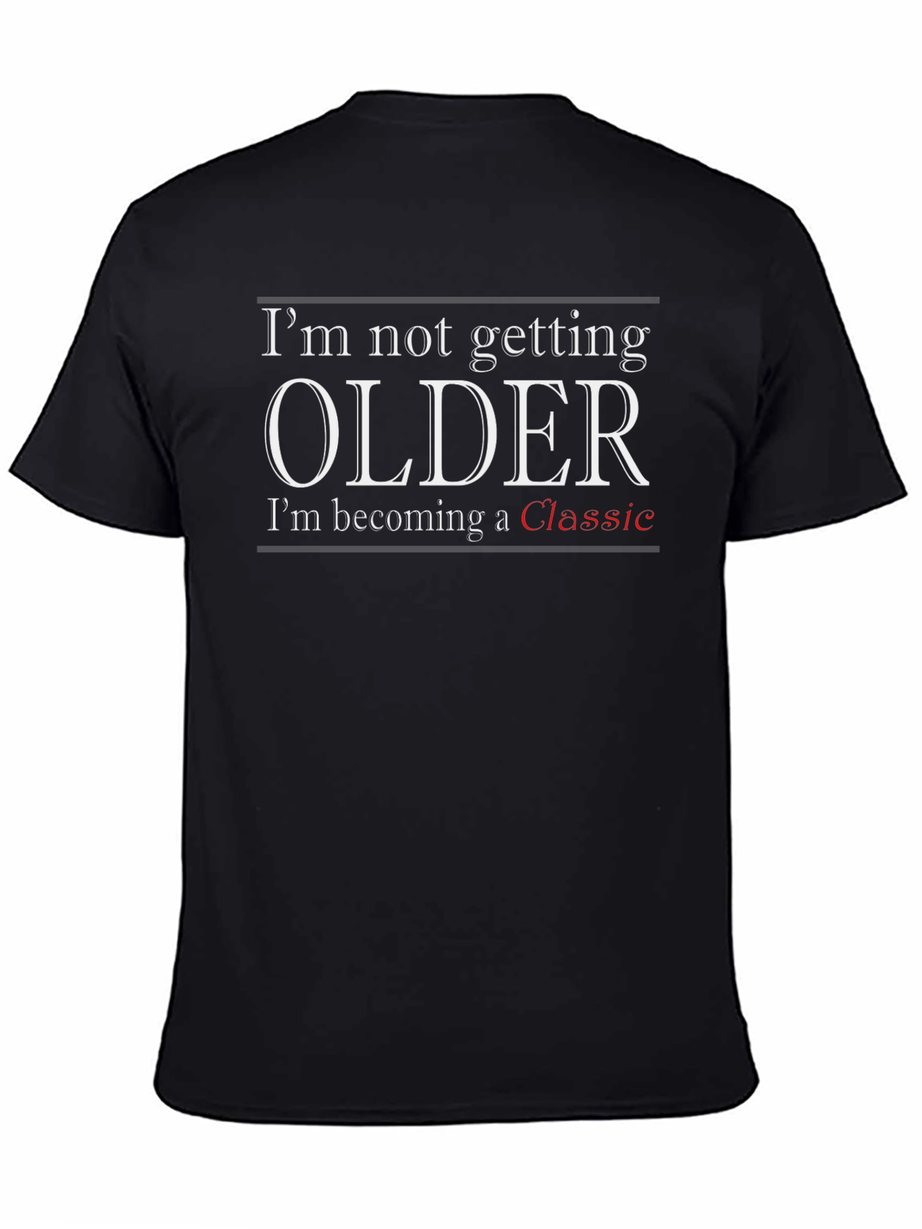Funny Getting Older Graphic Tee