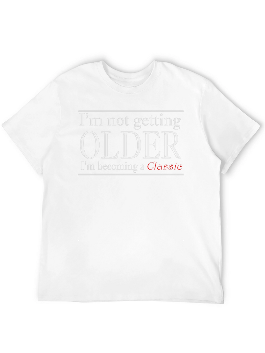 Funny Getting Older Graphic Tee