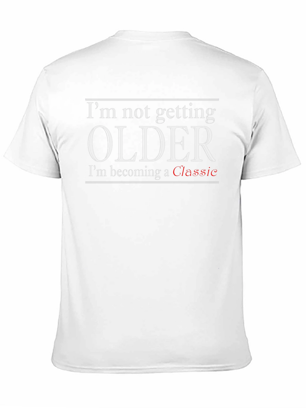 Funny Getting Older Graphic Tee