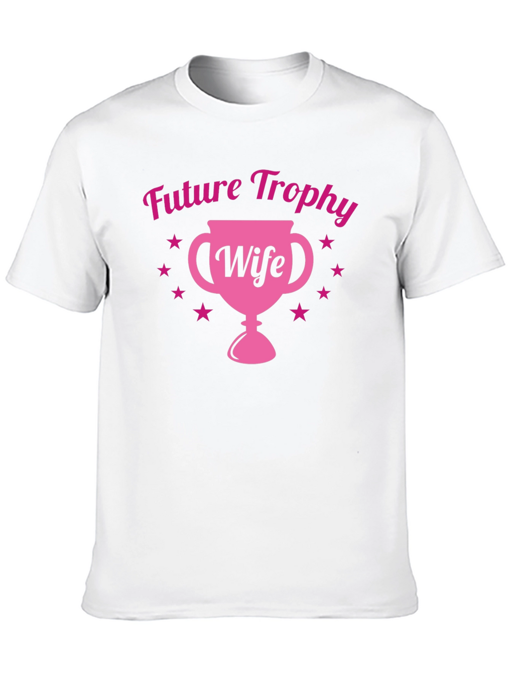 Future Trophy Wife Tee - Fun Bachelorette Gift