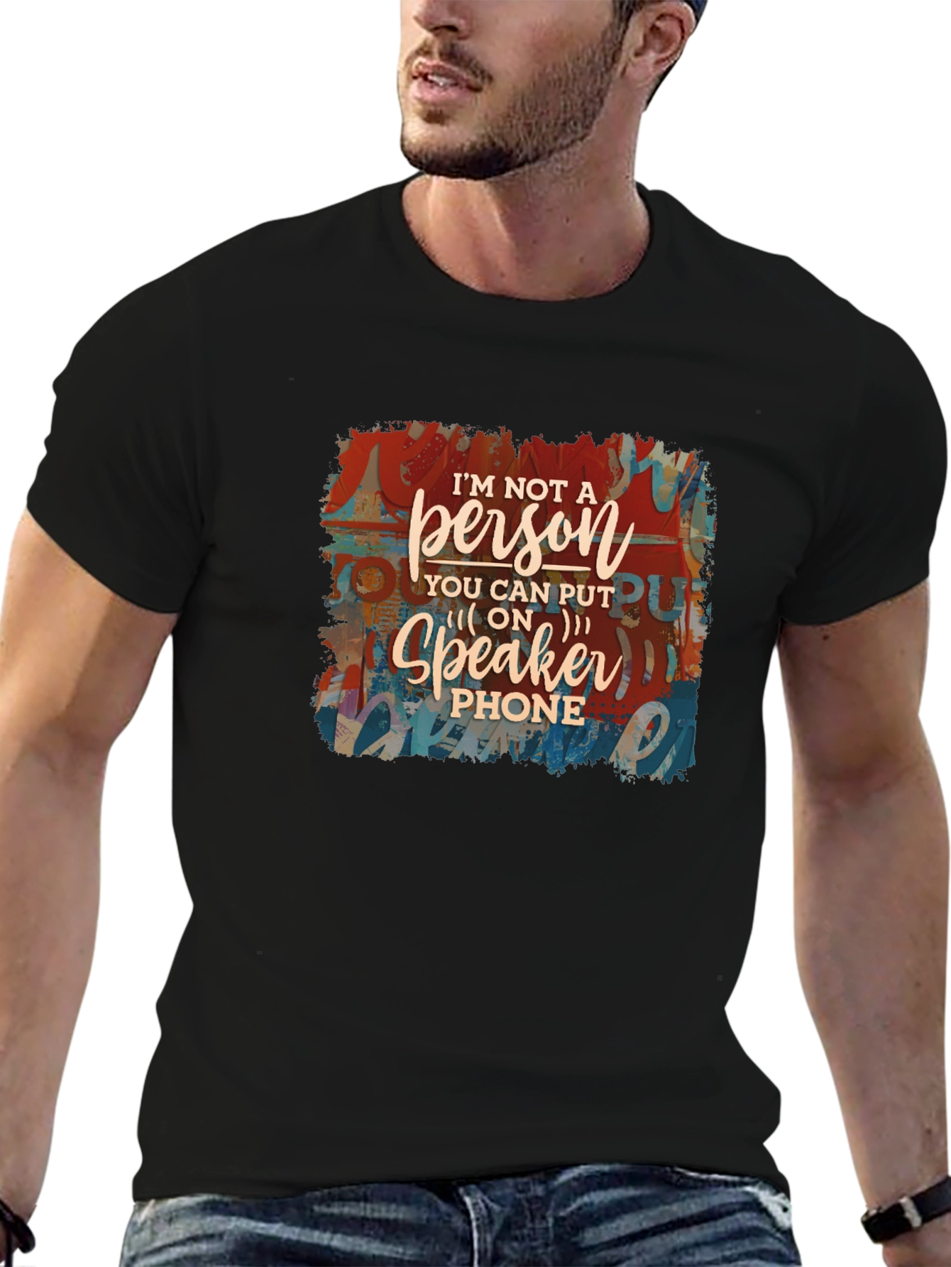 Im Not a Speakerphone Person Graphic Tee