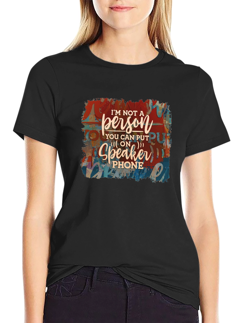 Im Not a Speakerphone Person Graphic Tee