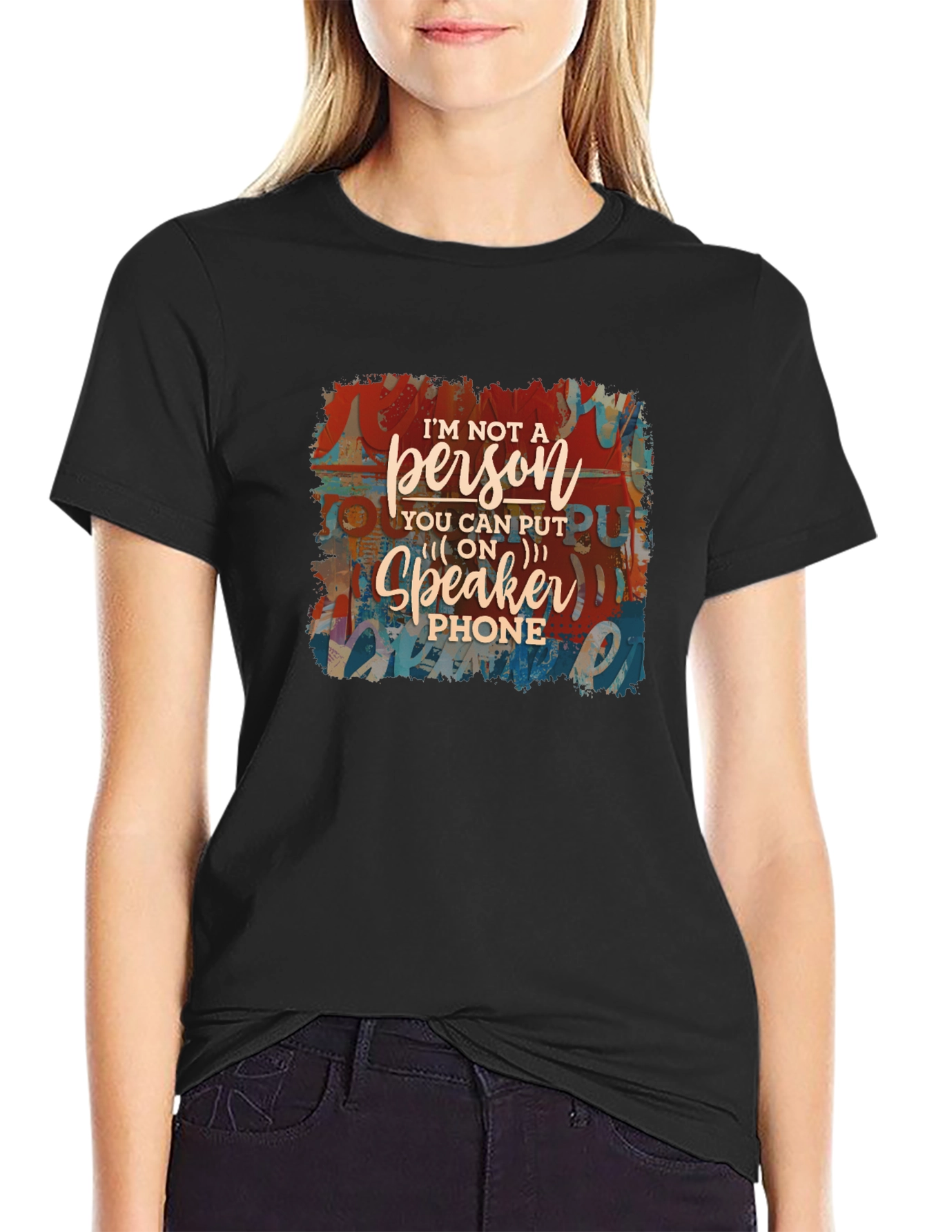 Im Not a Speakerphone Person Graphic Tee