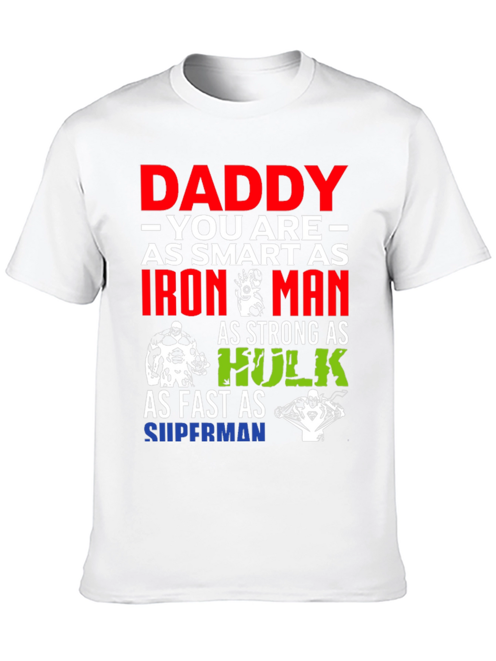 Daddy Superhero T-Shirt: Smart Strong Fast