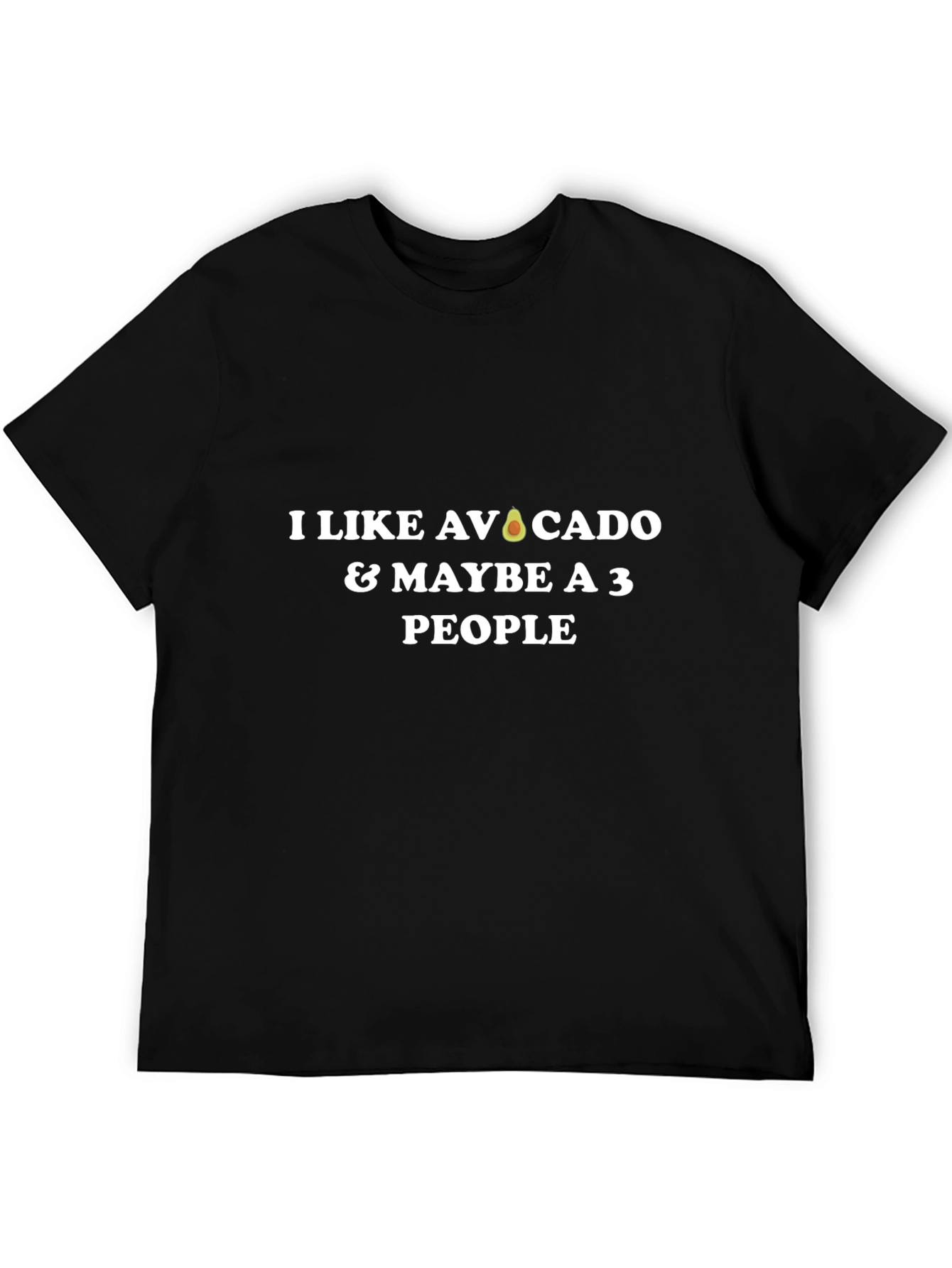 Avocado Lover T-Shirt - I Like Avocado & Maybe 3 People