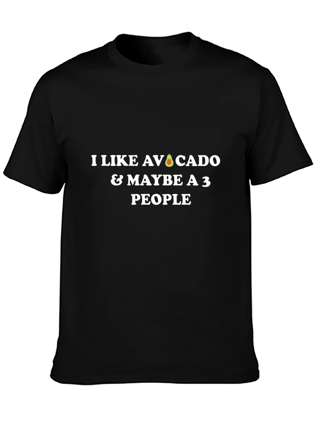 Avocado Lover T-Shirt - I Like Avocado & Maybe 3 People