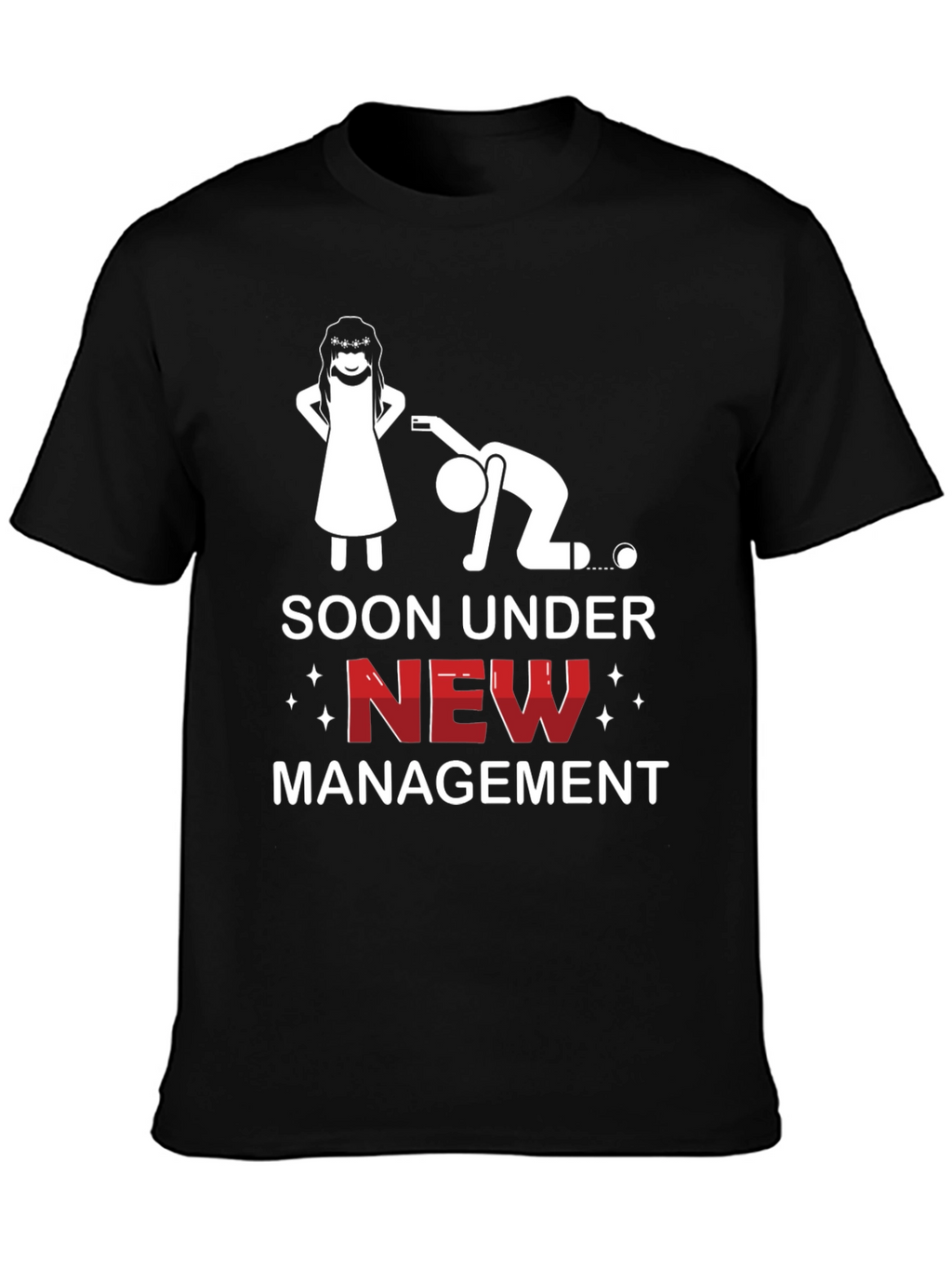 Soon Under New Management Funny Graphic Tee