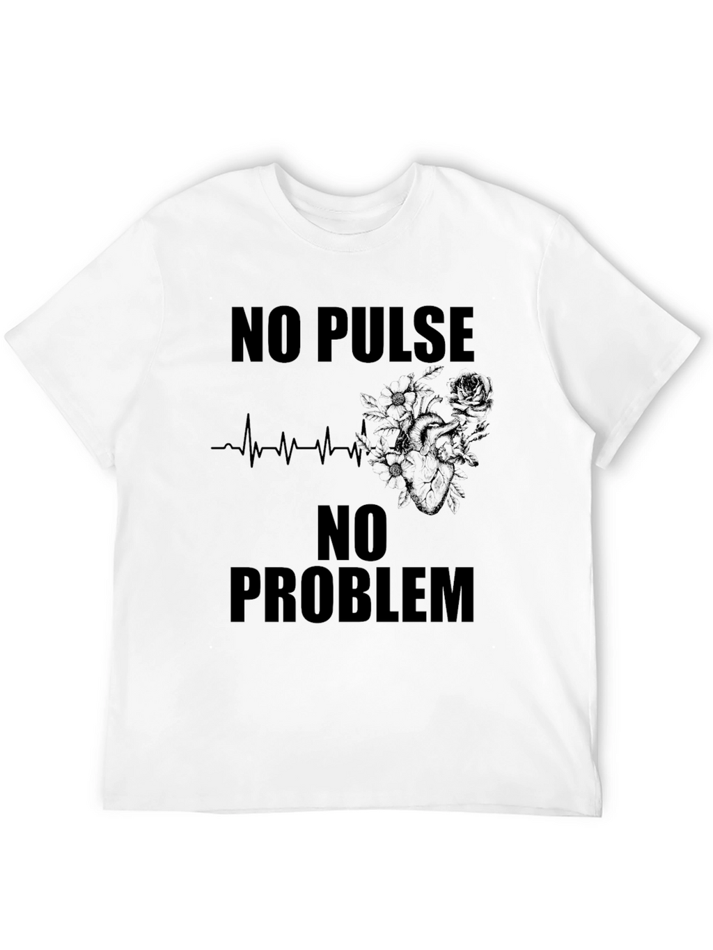No Pulse No Problem Graphic Tee
