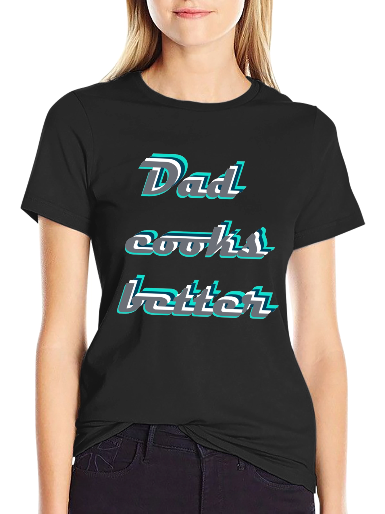 Dad Cooks Better T-Shirt - Fun & Stylish Cooks Gift