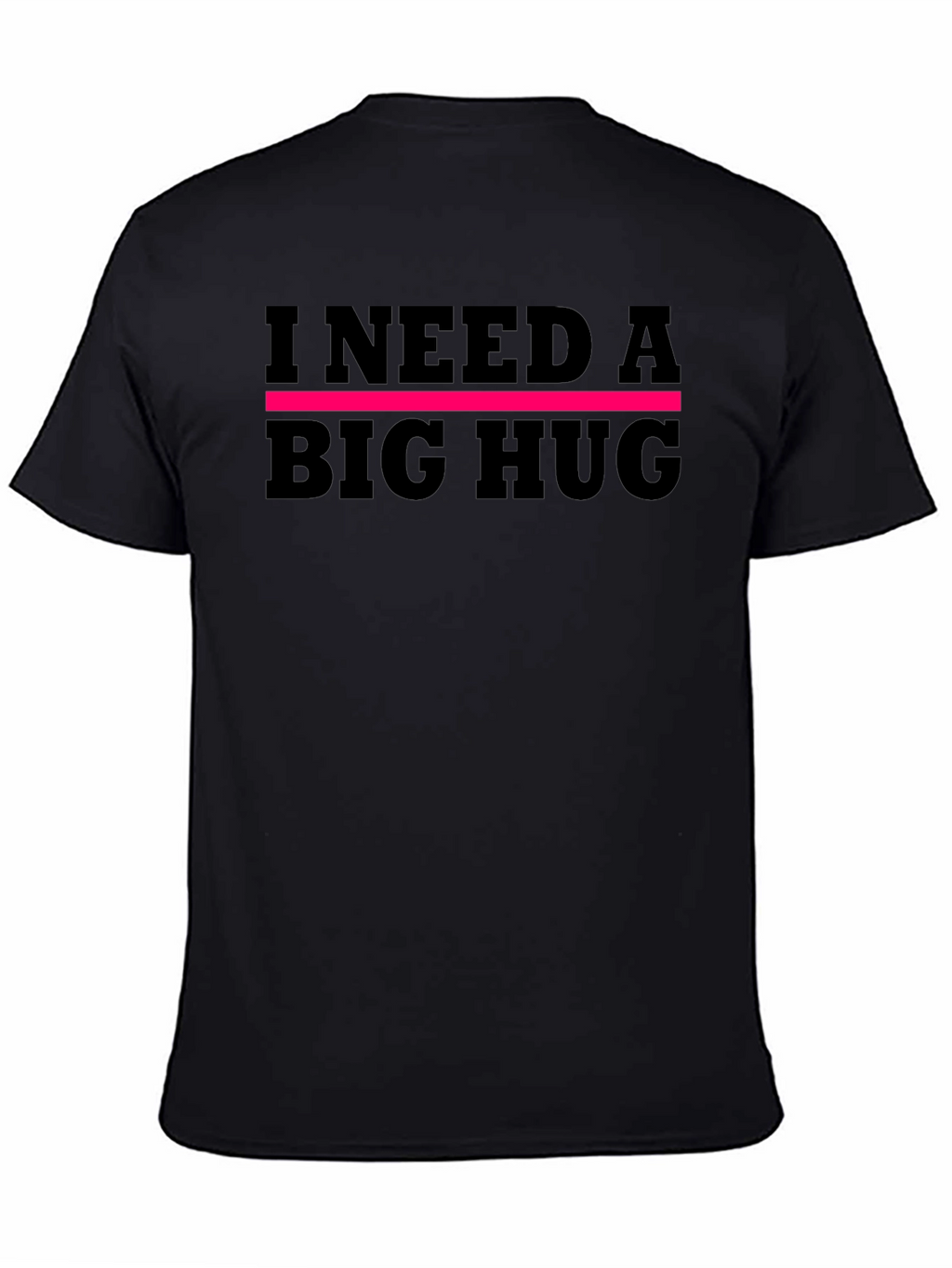 I Need A Big Hug Graphic Tee