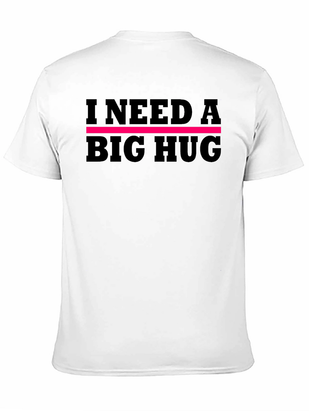 I Need A Big Hug Graphic Tee