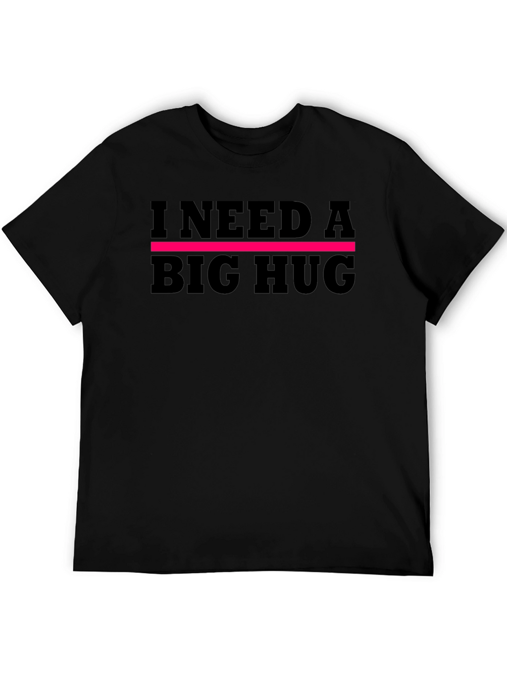 I Need A Big Hug Graphic Tee