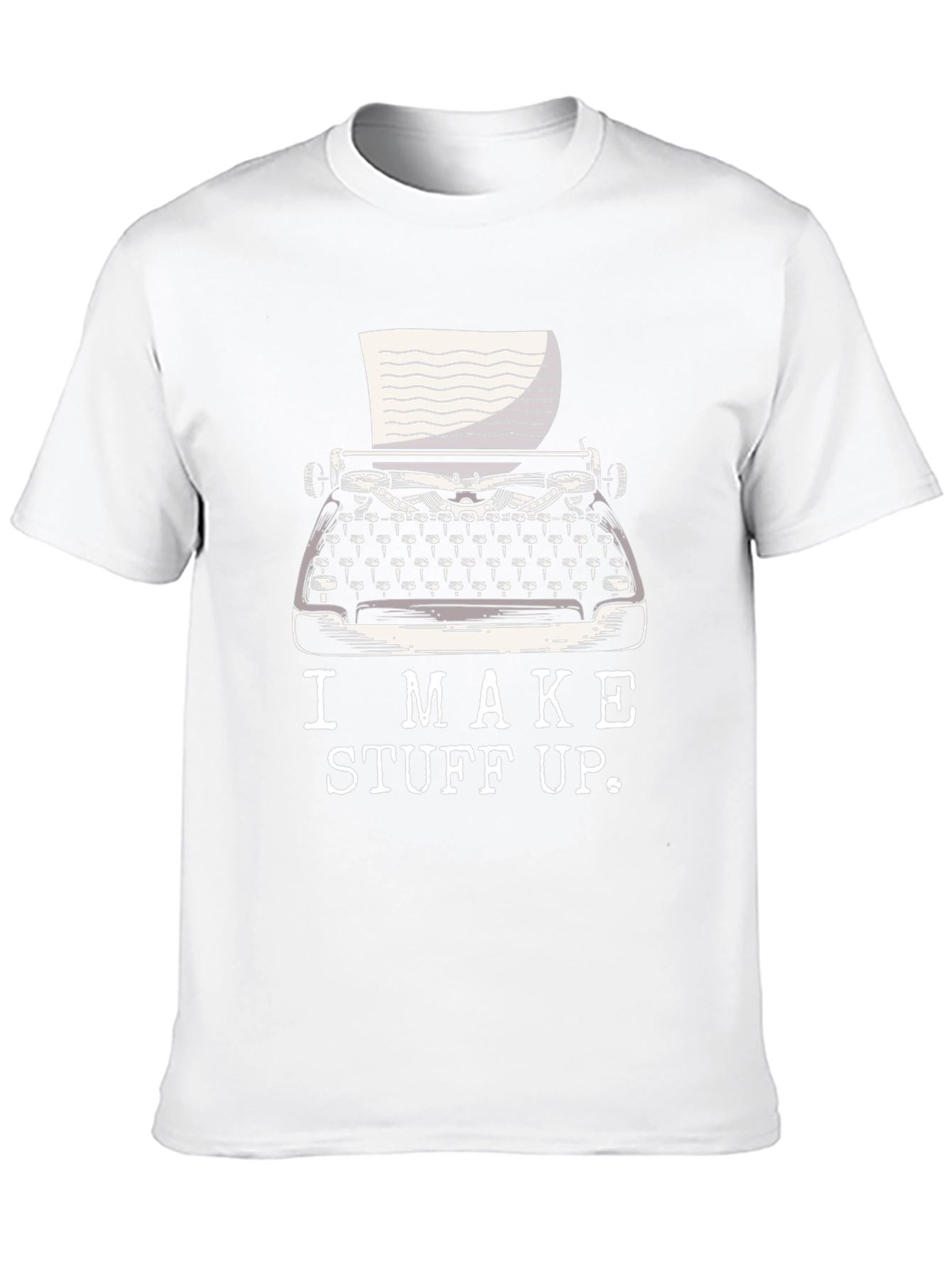 I Make Stuff Up Writer T-Shirt