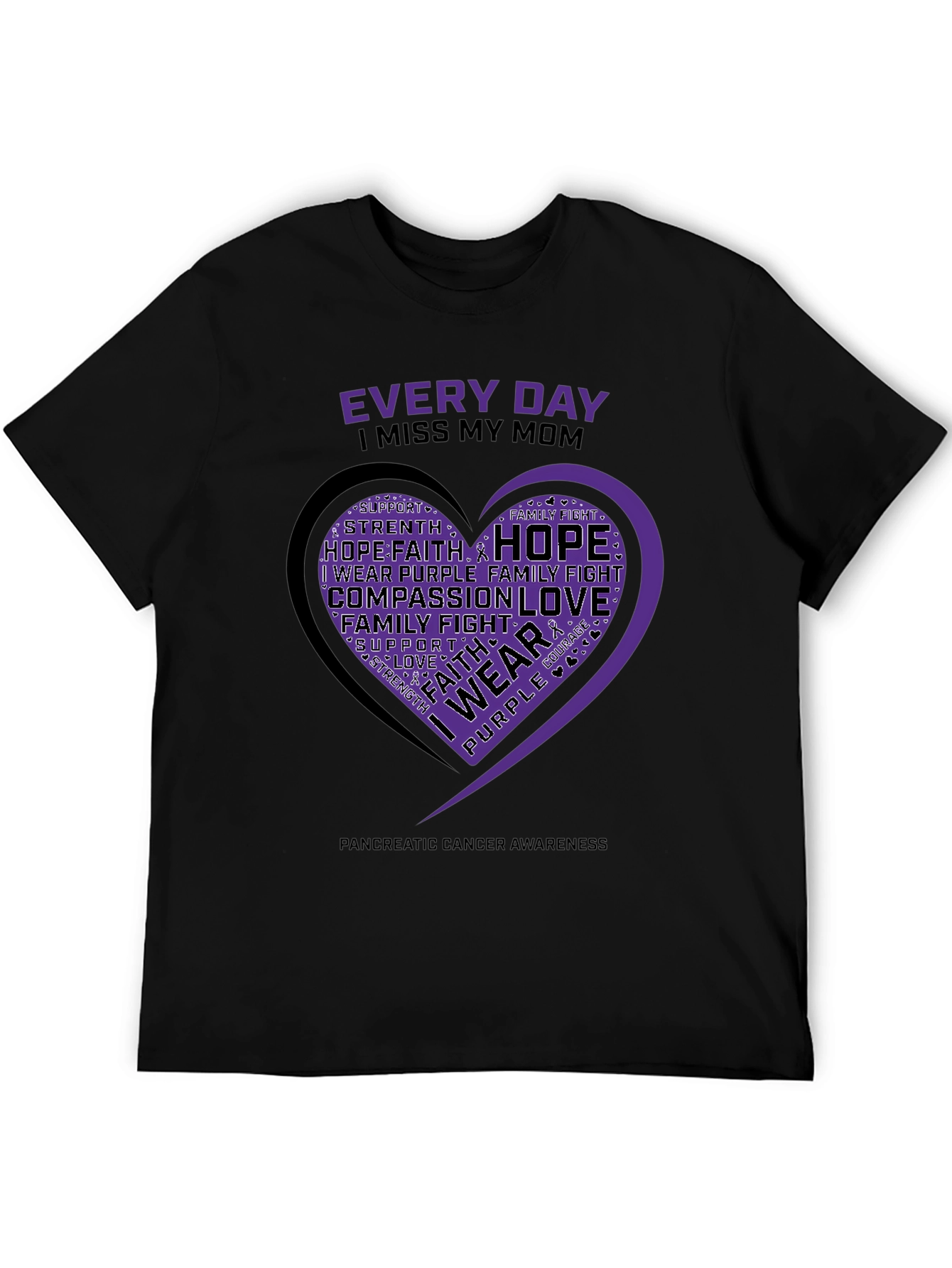 Every Day I Miss My Mom Pancreatic Cancer Awareness T-Shirt