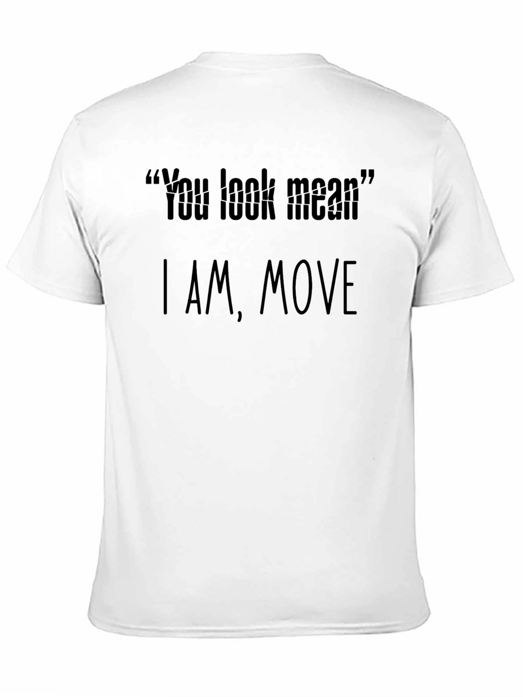 Funny You Look Mean Graphic T-Shirt