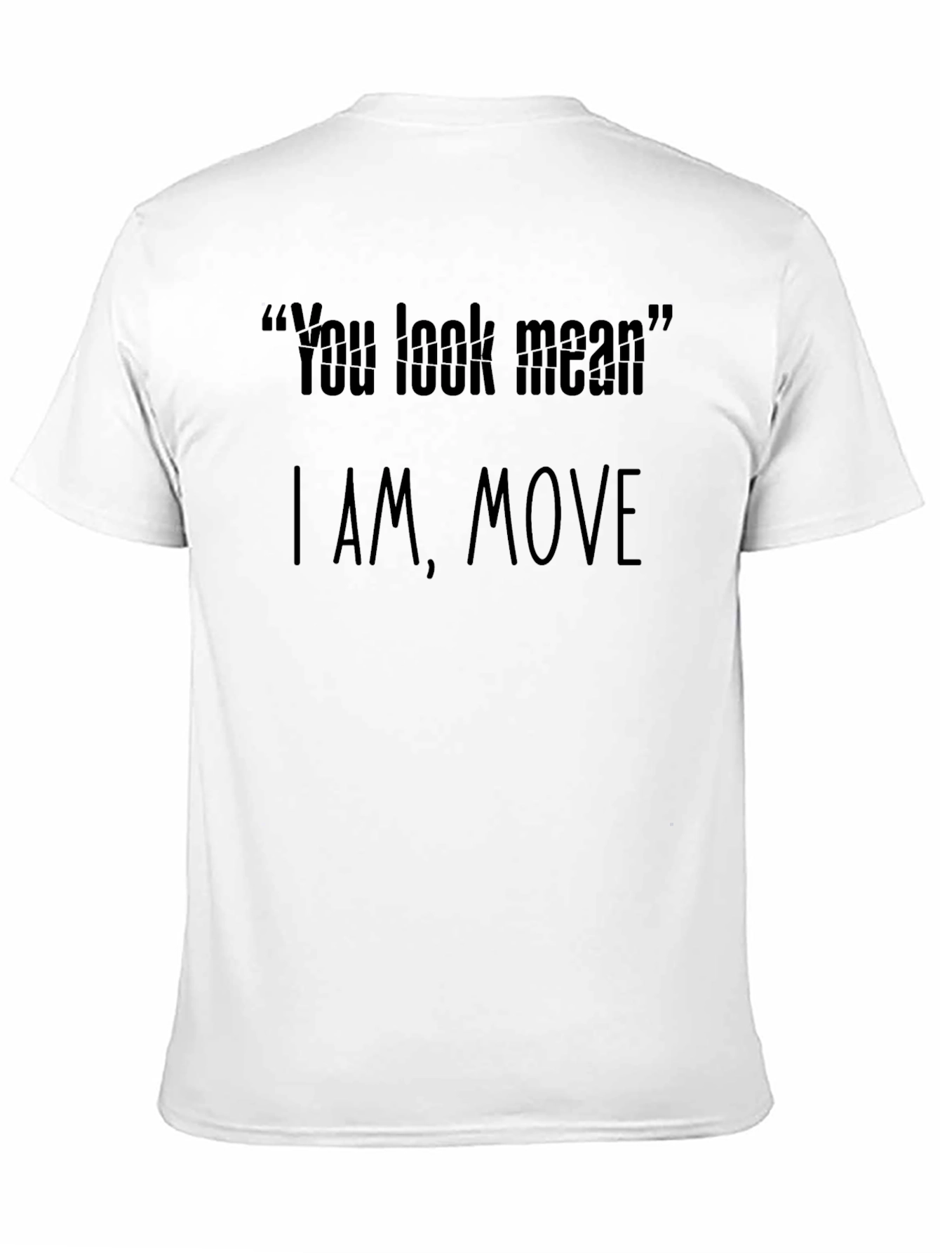 Funny You Look Mean Graphic T-Shirt