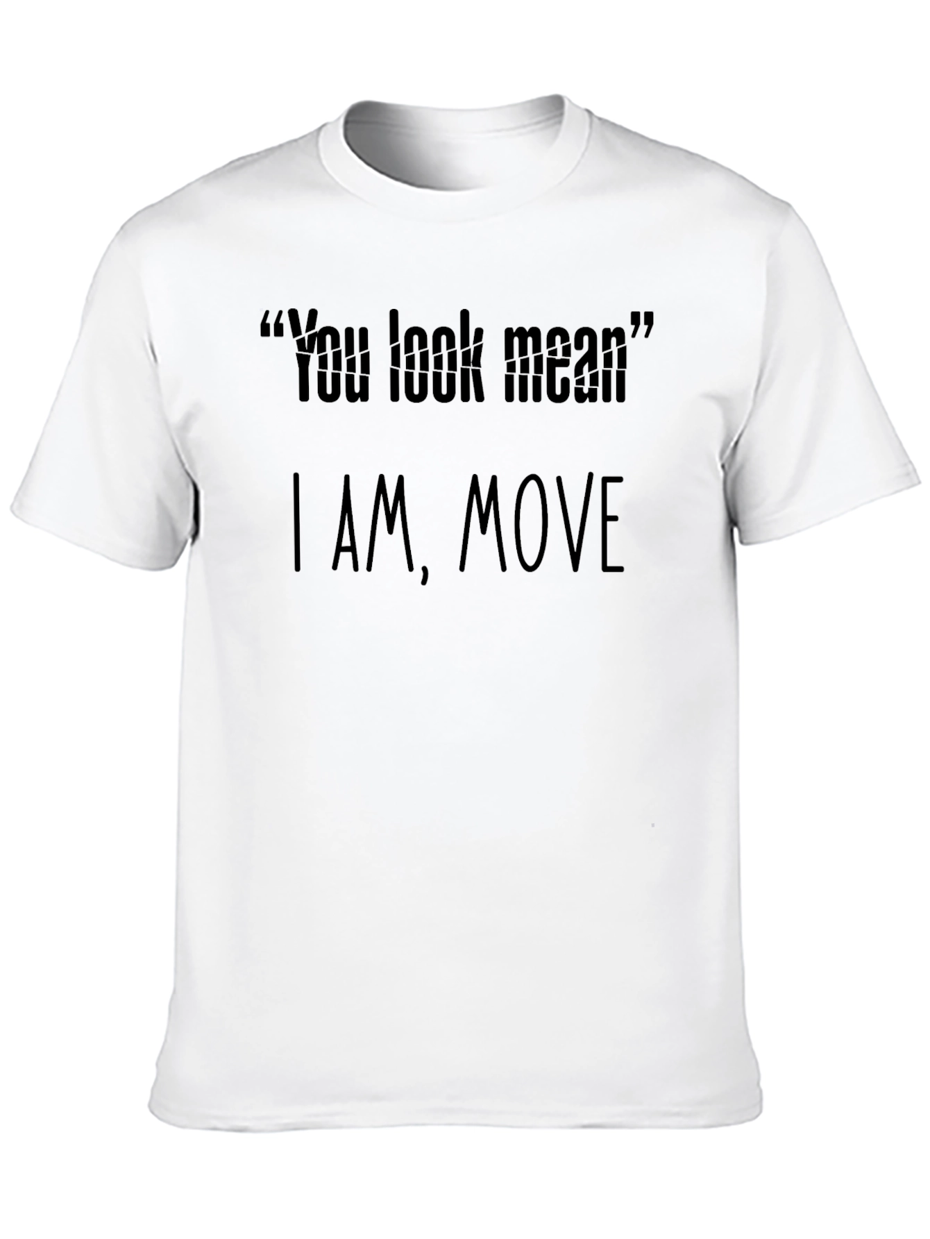 Funny You Look Mean Graphic T-Shirt