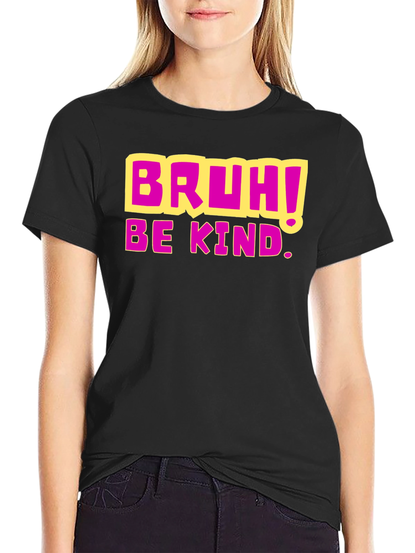 Bruh! Be Kind. Graphic T-Shirt