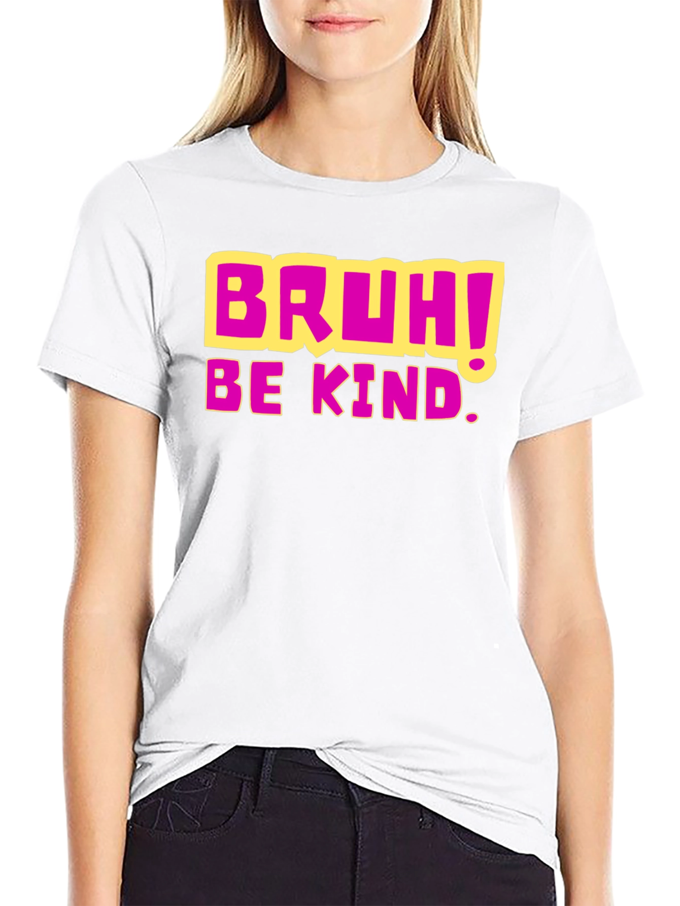Bruh! Be Kind. Graphic T-Shirt