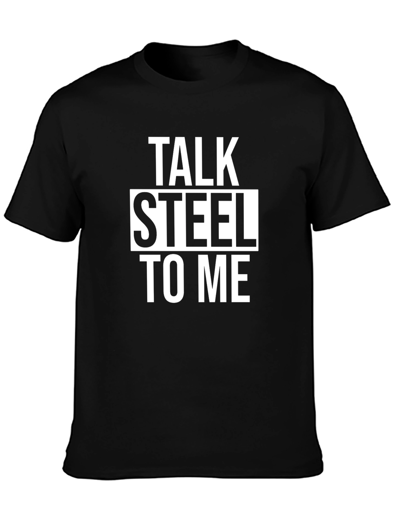 Talk Steel To Me Graphic T-Shirt
