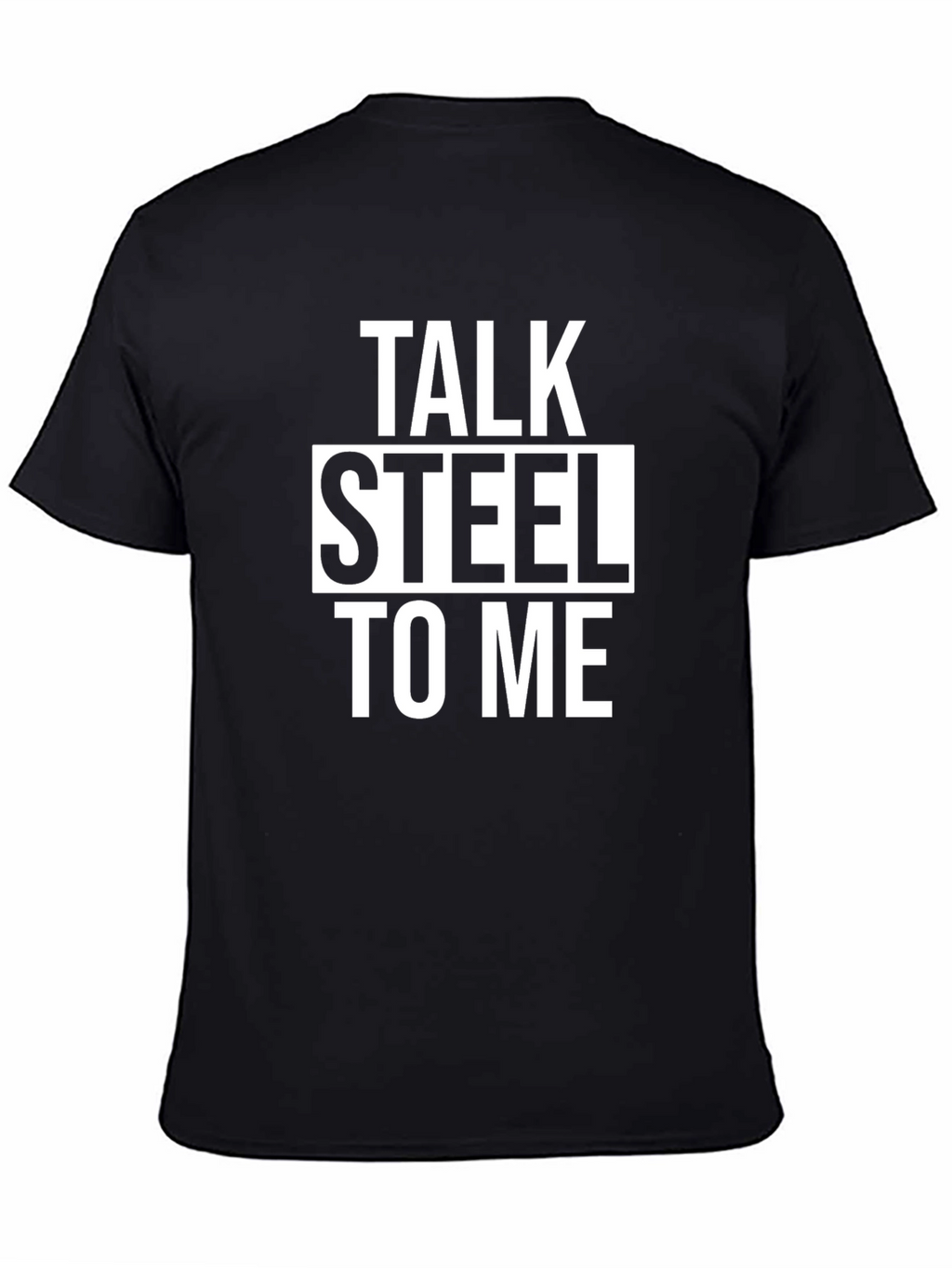 Talk Steel To Me Graphic T-Shirt