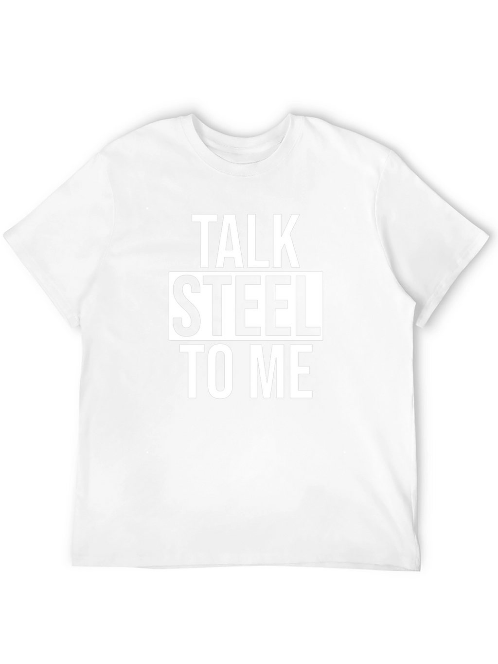 Talk Steel To Me Graphic T-Shirt
