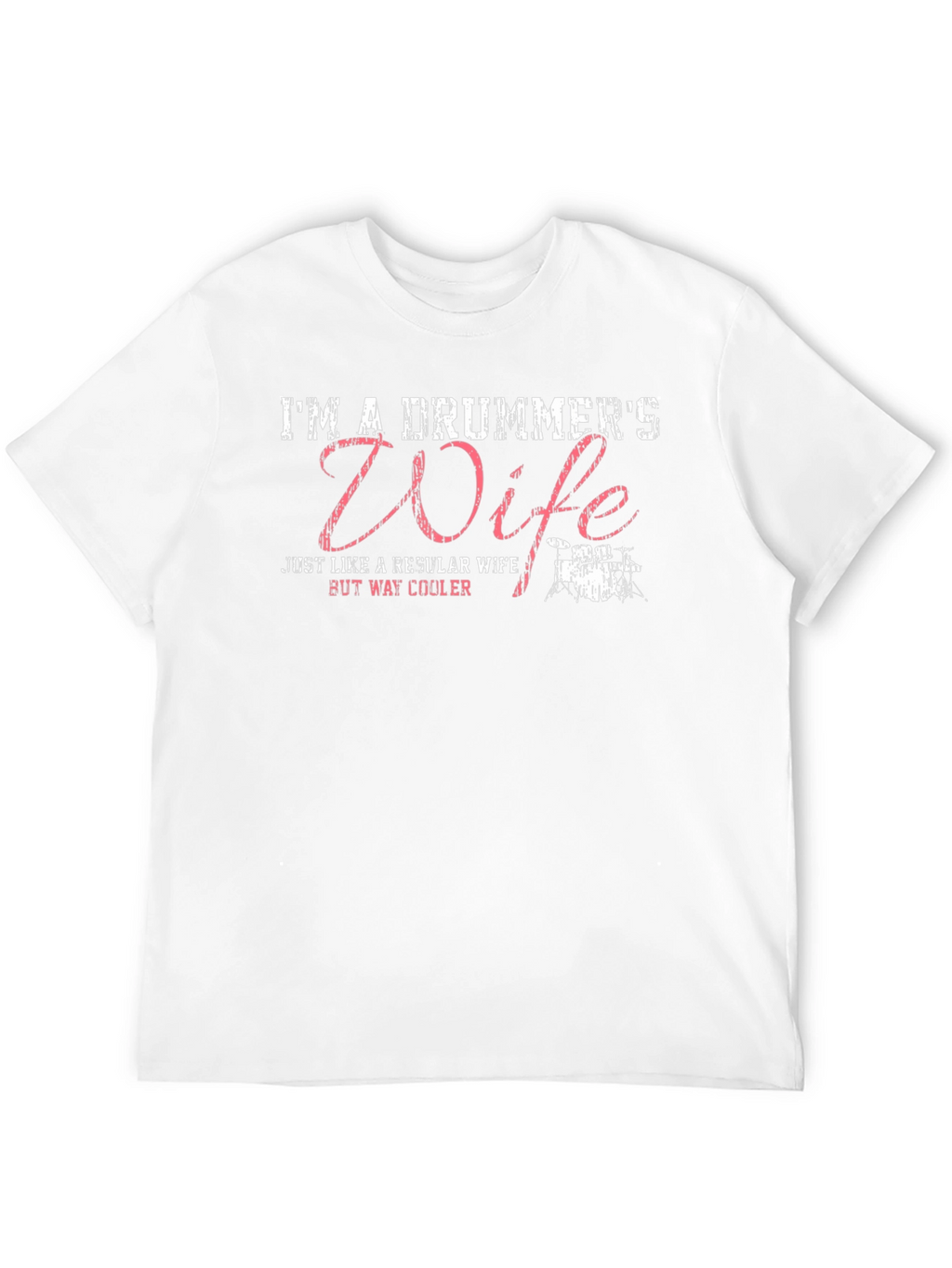 Drummers Wife T-Shirt: Cooler Wife