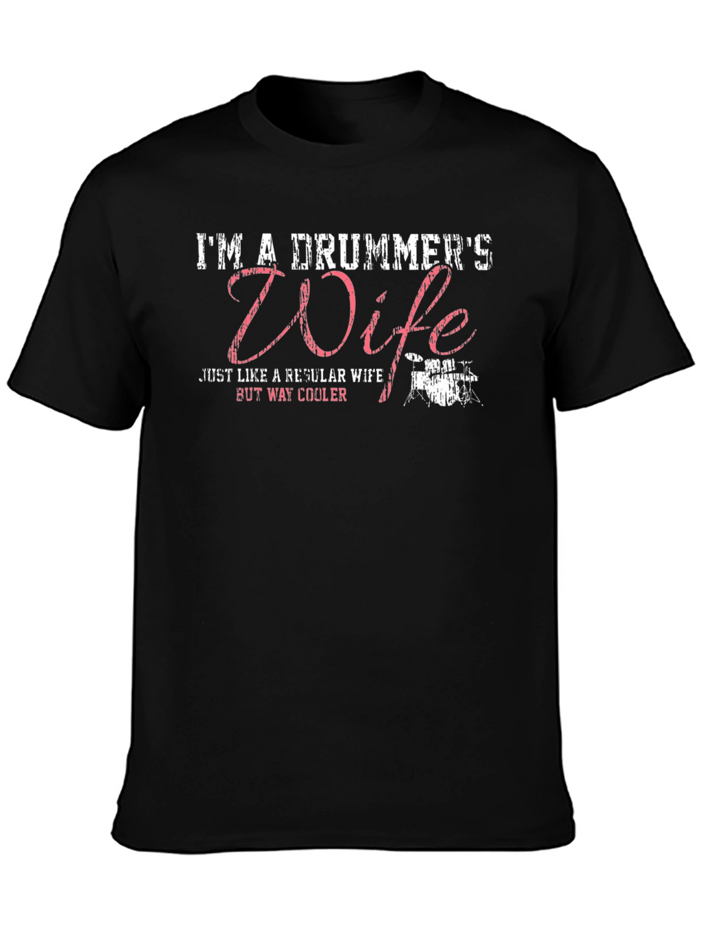 Drummers Wife T-Shirt: Cooler Wife