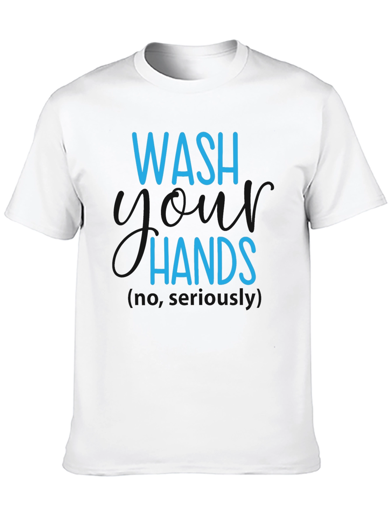 Wash Hands Seriously T-Shirt