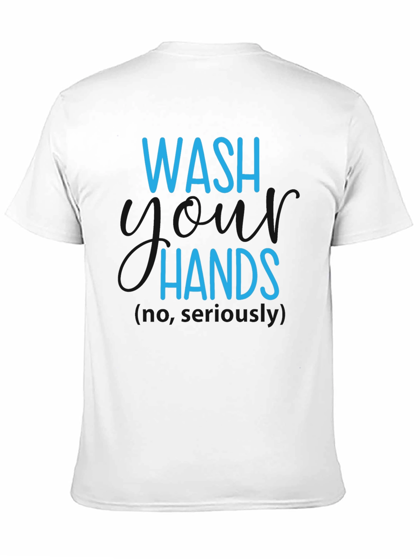 Wash Hands Seriously T-Shirt